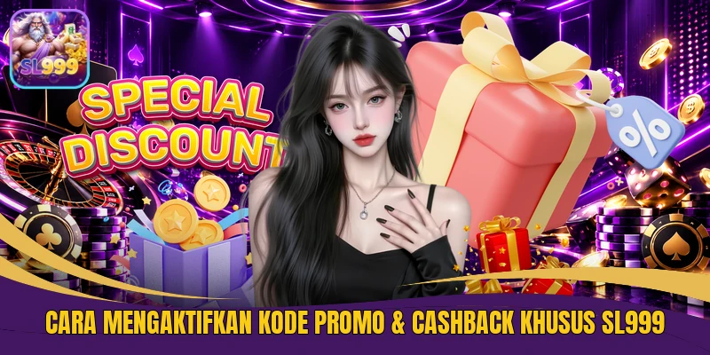 Cara Mengaktifkan Kode Promo & Cashback Khusus SL999 