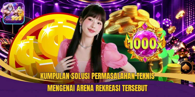 Kumpulan solusi permasalahan teknis mengenai arena rekreasi tersebut
